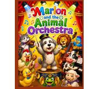 Marlon and the animal orchestra: A musical coloring book (The Adventures of Marlon)