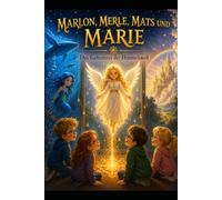 Marlon, Merle, Mats und Marie: Das Geheimnis der Himmelswelt (Marlon, Merle, Mats und Marie - Die Phantastischen Abenteuer der Vier)