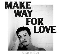 Marlon Williams - WILLIAMS, MARLON - MAKE WAY FOR LOVE