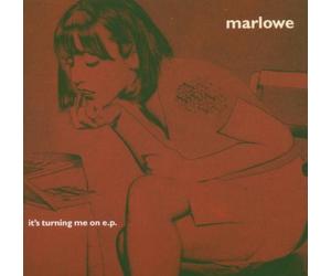 Marlowe - It's Turning Me on Ep