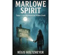 Marlowe Spirit: tome 1 : Les murmures de Willow Creek