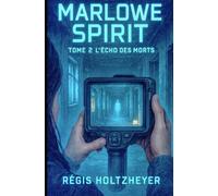 Marlowe Spirit: Tome 2 : L’Écho des Morts