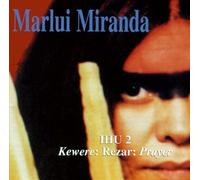 Marlui Miranda - Ihu 2kewere:Rezar:Prayer