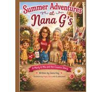 Marly & Mia and the cousins: Summer Adventures at Nana G'S