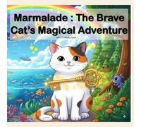 Marmalade : The Brave Cat’s Magical Adventure: Story Coloring Book
