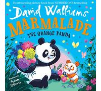 Marmalade: The heart-warming and funny new illustrated children’s picture book from number-one bestselling author David Walliams!