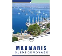 MARMARIS GUIDE DE VOYAGE 2026: Explorez les côtes de la Turquie, les meilleures plages, la cuisine locale, les joyaux cachés, les aventures ... une expérience inoubliable de la mer Noire