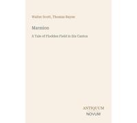 Marmion: A Tale of Flodden Field in Six Cantos