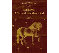 Marmion A Tale of Flodden Field: With original illustrations
