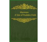 Marmion A Tale of Flodden Field: With original illustrations