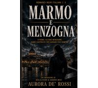 Marmo e Menzogne (Italian Noire): Un thriller politico italiano tra corruzione, investigazione e segreti di Stato (Italian Edition) Italian Crime Fiction (Italian Novels Fiction Collection)
