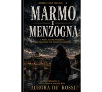 Marmo e Menzogne (Italian Noire): Un thriller politico italiano tra corruzione, investigazione e segreti di Stato (Italian Edition) Italian Crime Fiction: 3 (Italian Novels Fiction Collection)