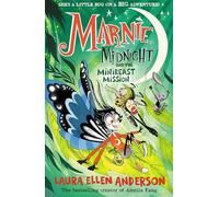 Marnie Midnight and the Minibeast Mission: New for 2025, a magical illustrated world for children aged 7-9 from the bestselling creator of Amelia Fang.: Book 3