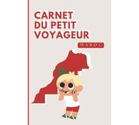 Maroc - Carnet du Petit Voyageur | Journal à Compléter pour Enfants 6-12 Ans | Jeux, Activités et Souvenirs de Vacances: Carnet de voyage à remplir - ... de vacances (Les Petits Voyageurs en Afrique)