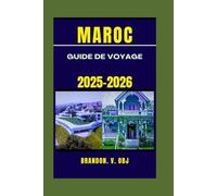 MAROC GUIDE DE VOYAGE 2025-2026