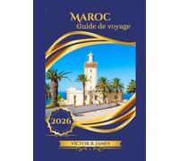 Maroc Guide de voyage 2026