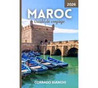 Maroc Guide de voyage 2026: Attractions incontournables, joyaux cachés, conseils de voyage et expériences locales à travers le Maroc