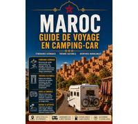 MAROC GUIDE DE VOYAGE EN CAMPING-CAR 2026