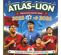 Maroc Koora - The Atlas Lions The Ultimate Fan Book: from the 2022 World Cup to the 2026 World Cup