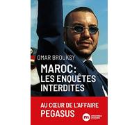 Maroc, les enquêtes interdites: Mohammed VI derrière les masques suivi de La république de sa majesté