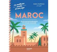 Maroc: Plats incontournables et voyage culinaire (Les meilleures recettes de mon pays)