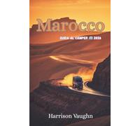 Marocco Guida al Camper 2026: Itinerari, consigli pratici e sosta responsabile per van, camper e 4x4