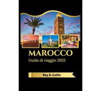 MAROCCO Guida di viaggio 2025