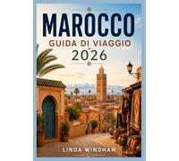 MAROCCO GUIDA DI VIAGGIO 2026