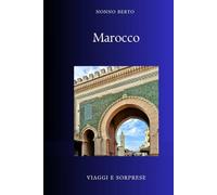 Marocco: Il ponte tra i mondi (Viaggi e Sorprese)