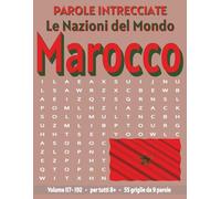 Marocco - Parole Intrecciate: Passatempo senza schermo per relax e concentrazione (Parole Intrecciate - Le Nazioni del Mondo - Giochi educativi per ... e parole da ogni angolo del pianeta)