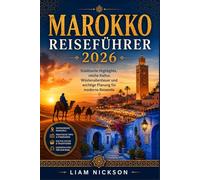 Marokko Reiseführer 2026: Städtische Highlights, reiche Kultur, Wüstenabenteuer und wichtige Planung für moderne Reisende