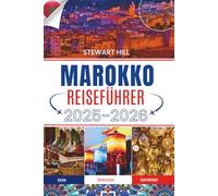MAROKKO REISEFÜHRER 2026: Wo die Stille nach Gewürzen riecht