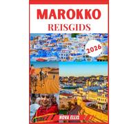 MAROKKO REISGIDS 2026: Ontdek Marokko met authentieke ervaringen, culinaire hoogstandjes, cultuur en avontuur.