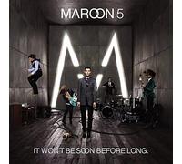 Maroon 5 – It Won't Be Soon Before Long