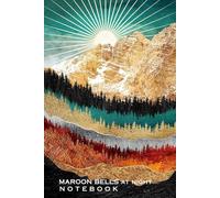 Maroon Bells at Night Notebook: College Ruled Lined Journal: Colorado Night Sky Writing Companion for Stargazers, Nature Lovers and Writers, 120 Pages, 6x9 Matte Paperback