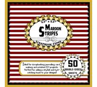 Maroon Stripes Scrapbook Paper: 50 Double-Sided Craft Paper Sheets, Line Pattern for Decoupage, Crafting Projects, Collage, Junk Journals, & More | 8.5" x 8.5"