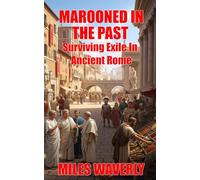 Marooned In The Past: Surviving Exile In Ancient Rome