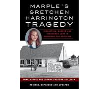 Marple's Gretchen Harrington Tragedy: Kidnapping, Murder and Innocence Lost in Suburban Philadelphia (True Crime)