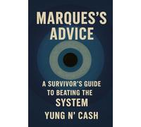 Marques’s Advice: A Survivor’s Guide to Beating the System