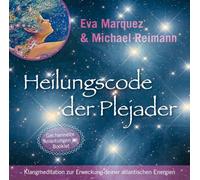 Marquez,Eva & Reimann,Michael - Heilungscode der Plejader-Reiner Klang