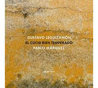 Marquez,Pablo - Gustavo Leguizamon: El Cuchi Bien Temperado