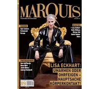 MARQUIS Magazine No. 89 - Fetish, Fashion, Latex & Lifestyle -- Deutsche Ausgabe: MARQUIS Magazin 89 dieses Mal mit der Kabarretistin Lisa Eckhart mit ... Shibuya, Ken-Ichi Murata und vieles mehr!