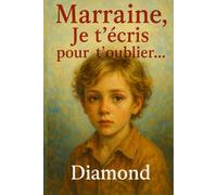 Marraine, je t’écris pour t’oublier