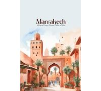 Marrakech: A Vintage Notebook for Your Moroccan Escapades - Travel Journal, Notebook, Diary, Journal for Home, School, Work: Immerse Yourself in the ... - Perfect for Travelers Exploring Morocco