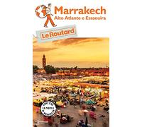 Marrakech. Alto Atlante e Essaouira. Con Carta geografica ripiegata (Guide Routard)