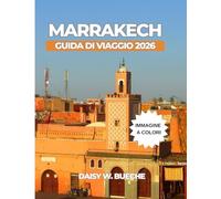 MARRAKECH GUIDA DI VIAGGIO 2026