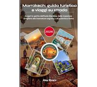 Marrakech: guida turistica e viaggi su strada 2026: Scopri lo spirito dell'Isola Giardino: dalle maestose scogliere alle insenature segrete e all'autentica Aloha
