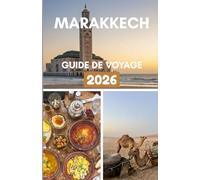 MARRAKECH GUIDE DE VOYAGE 2026