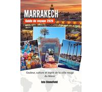 MARRAKECH Guide de voyage 2026: Couleur, culture et esprit de la ville rouge du Maroc