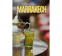 MARRAKECH: La Guida. Pianificazione. Alloggi. Spostamenti. Gite fuori porta. Cucina locale. Consigli e risorse utili per il tuo viaggio nella ''Città Rossa''